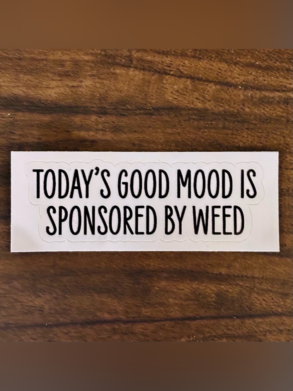 Funny, 420 Friendly, White Sticker with Black Text - 3.5x1.5inches